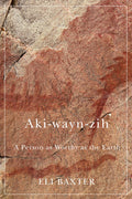 Aki-wayn-zih A Person as Worthy as the Earth