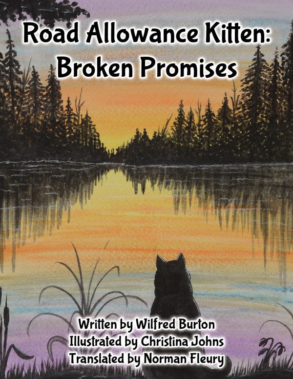 Broken Promises : Road Allowance Kitten 2. English and Michif.