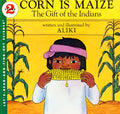 Corn is Maize - The Gift of the Indians