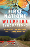 First Nations Wildfire Evacuations A Guide for Communities and External Agencies