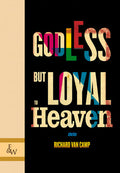Godless But Loyal to Heaven (PB)