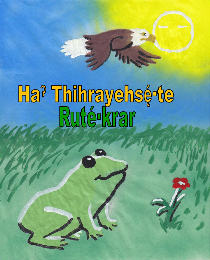 Ha? Thihrayehsé-te Ruté-krar (The Special Frog) - Tuscarora Language