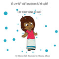 iʔ siwɬkw nkwancinəm k̕əl suliʔ / The Water Sings to Suli?