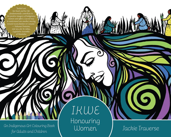 Ikwe, Honouring Women.Series: Coloring Books by Jackie Traverse.