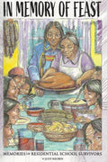 In Memory of Feast: Memories of Residential School Survivors