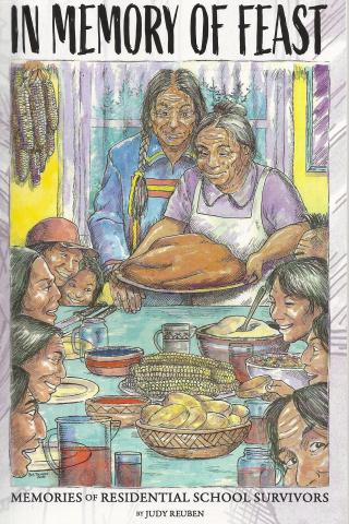 In Memory of Feast: Memories of Residential School Survivors
