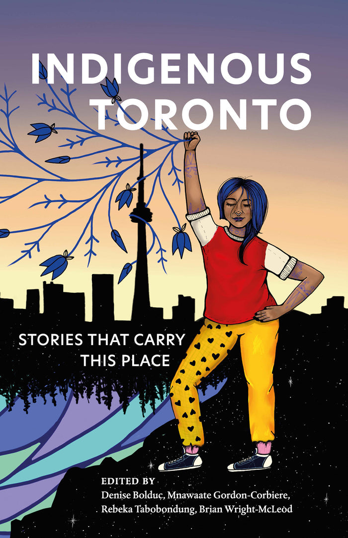 Indigenous Toronto Stories that Carry This Place