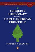 Iroquois Diplomacy on the Early American Frontier