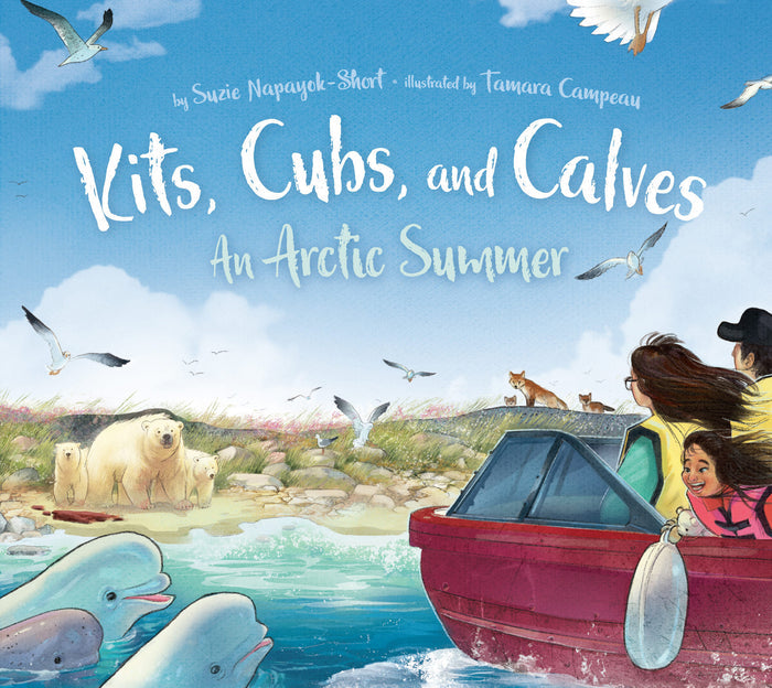 Kits, Cubs, and Calves An Artic Summer