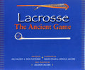 Lacrosse: The Ancient Game