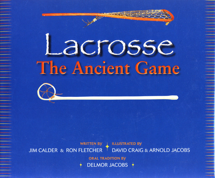 Lacrosse: The Ancient Game