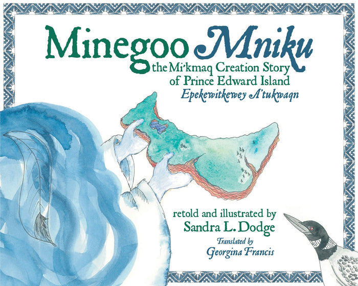 Minegoo Mniku : The Mi'kmaq Creation Story of PEI / Epekewitkewey A’tukwaqn