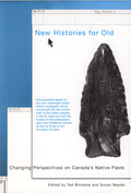 New Histories for Old: Changing Perspectives on Canada's Native Pasts