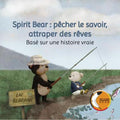 Spirit Bear: pêcher le savoir, attraper des rêves / Spirit Bear: Fishing for Knowledge, Catching Dreams (FR)