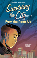 Surviving the City. Vol.2: From the Roots Up