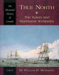 True North: The Yukon and Northwest Territories