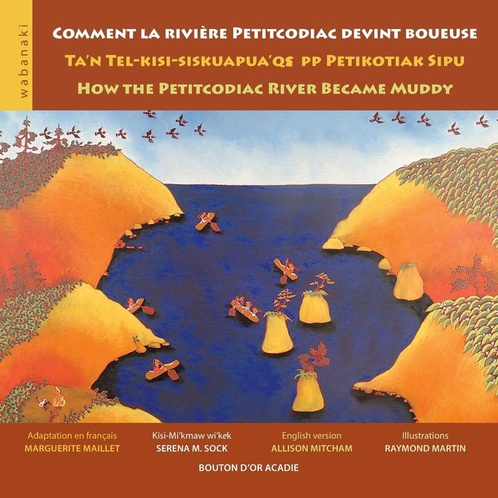 Wabanaki Series: How the Petitcodiac River Became Muddy/Comment la rivière Petitcodiac