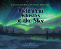 Warren Whistles at the Sky. Under a Blanket of Stars: First Nations Constellations.