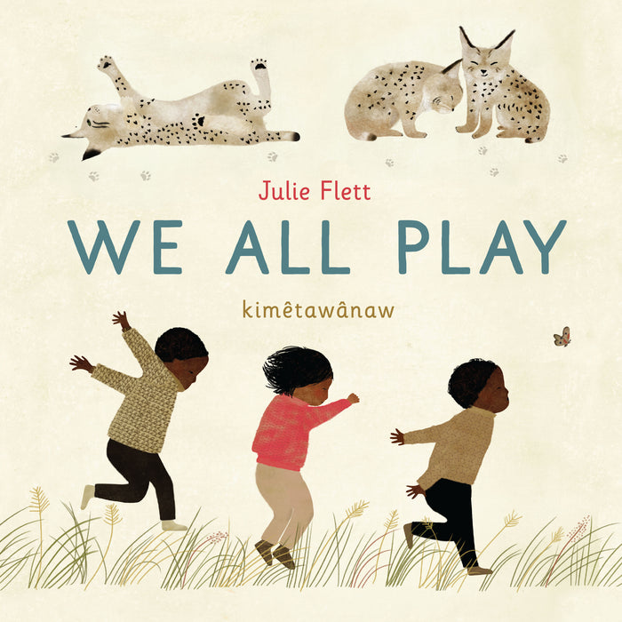 We All Play / kimêtawânaw (Cree)