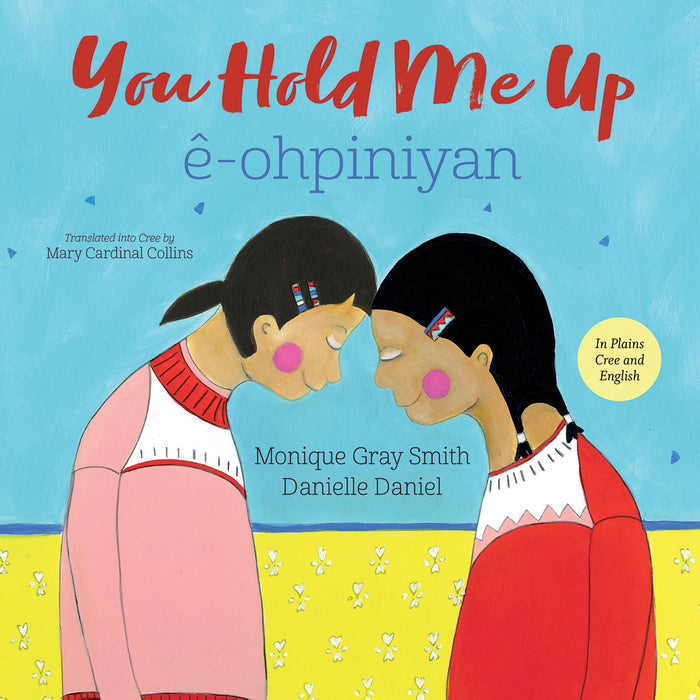You Hold Me Up / ê-ohpiniyan (Plains Cree)